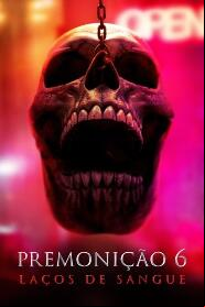 Assistir Premonição 6: Laços de Sangue online